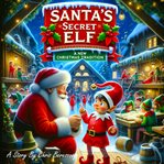 Santa's Secret Elf : A New Christmas Tradition cover image