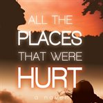 All the places that were hurt cover image