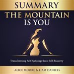 The mountain is you : key takeaways, summary & analysis included cover image