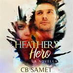 Heather's Hero : Romancing the Spirit cover image