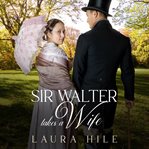 Sir Walter Takes a Wife cover image