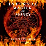 Infernal Magick of Money cover image