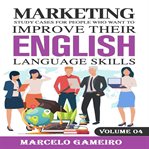 Marketing Study Cases for People Who Want to Improve Their English Language Skills, Volume IV cover image