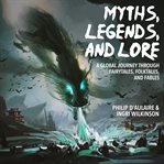 Myths, Legends, and Lore cover image