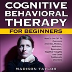 Cognitive behavioral therapy for beginners cover image