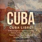 Cuba : Cuba libre! cover image