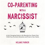 Co-parenting with a narcissist cover image