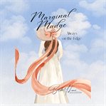 Marginal Madge Always on the Edge cover image