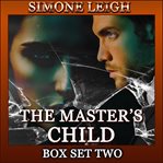 The Master's Child : Box Set Two. Books #4-6. Master's Child cover image