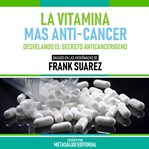 La Vitamina Mas Anti-cancer cover image