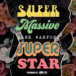 Supermassive Superstar cover image