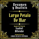 Resumen Y Analisis : Largo Petalo De Mar cover image