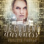 Decoding Darkness cover image