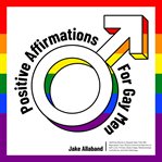 Positive Affirmations for Gay Men cover image