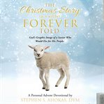 The Christmas Story as It Will Be Forever Told cover image