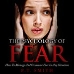 The Psychology of Fear cover image