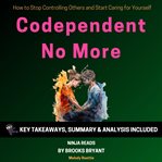 Summary : Codependent No More cover image