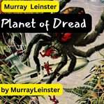 Murray Leinster : Planet of Dread cover image