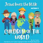 Jesus Loves the Little Children of the World cover image