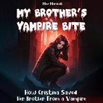 My Brother's Vampire Bite cover image