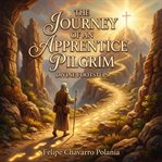 The Journey of an Apprentice Pilgrim cover image