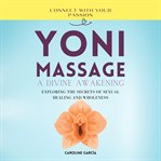Yoni Massage : A Divine Awakening cover image