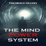 The Mind Power System cover image