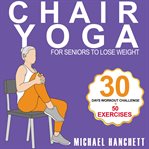 Chair Yoga Weight Loss for Seniors cover image
