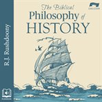 The Biblical Philosophy of History cover image