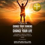 How to Change Your Thinking & Change Your Life cover image
