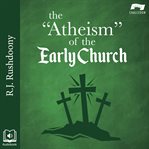 The "Atheism" of the Early Church cover image
