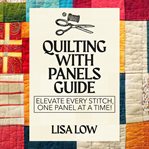 Quilting With Panels Guide cover image