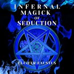 Infernal magick of seduction cover image