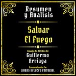 Resumen Y Analisis : Salvar El Fuego cover image