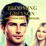 Becoming Greyson. Greyson girls cover image