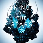 King of the Stars : Stella and Sol cover image
