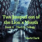 Two Jumped out of the Lion's Mouth cover image