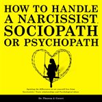 How to Handle a Narcissist, Sociopath or Psychopath cover image