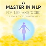 Master in NLP for Life and Work cover image