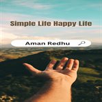 Simple Life Happy Life cover image