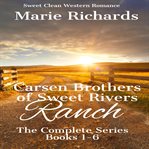 Carsen Brothers of Sweet Rivers Ranch : Complete Series. Carsen Brothers of Sweet Rivers Ranch cover image