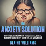 The Anxiety Solution cover image