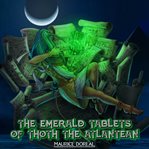 The Emerald Tablets of Thoth the Atlantean cover image