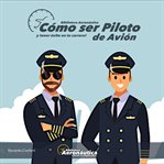 Cómo ser piloto de avión cover image
