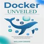 Docker Unveiled cover image