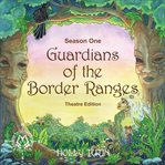 Guardians of the Border Ranges : Season 1 cover image