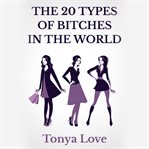 The 20 Types of Bitches in the World cover image