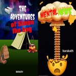 The Adventures of Simon the Boy. Mental News cover image