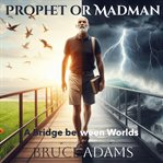 Prophet or Madman cover image