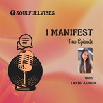 I Manifest by Laxmi Jangid cover image